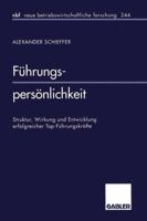 Fuhrungspersonlichkeit: Struktur, Wirkung Und Entwicklung Erfolgreicher Top-Fuhrungskrafte 3409128549 Book Cover