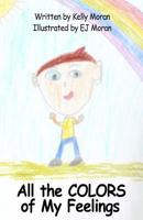 All the Colors of My Feelings 1545254060 Book Cover