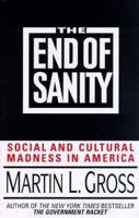 The End of Sanity:: Social and Cultural Madness in America 0380787830 Book Cover