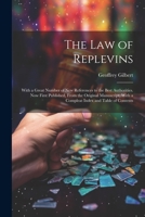 The Law of Replevins: With a Great Number of New References to the Best Authorities. Now First Published, From the Original Manuscript, With a Compleat Index and Table of Contents 1021693227 Book Cover