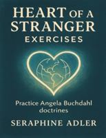 Heart of a Stranger Exercises: Practice Angela Buchdahl doctrines B0G2Q5TMLT Book Cover