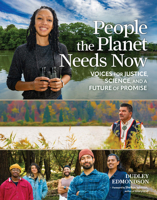 People the Planet Needs Now: Voices for Justice, Science, and a Future of Promise 164755277X Book Cover