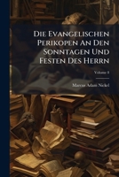 Die Evangelischen Perikopen An Den Sonntagen Und Festen Des Herrn: Exegetisch-homiletisch Bearbeitet, Volume 8 1248941276 Book Cover
