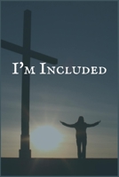 I'm Included: The Phencyclidine Dependence Recovery Writing Notebook 1706088361 Book Cover