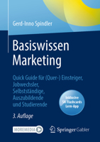 Basiswissen Marketing: Quick Guide für (Quer-) Einsteiger, Jobwechsler, Selbstständige, Auszubildende und Studierende 3658383380 Book Cover