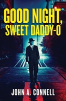 Good Night, Sweet Daddy-O 1950409104 Book Cover