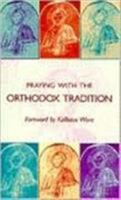 Praying With the Orthodox Tradition 0881411566 Book Cover