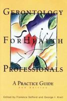 Gerontology for Health Professionals: A Practice Guide 0871012839 Book Cover