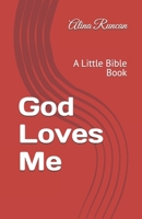 God Loves Me: A Little Bible Book B0GHG6TPYX Book Cover