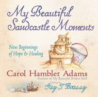 My Beautiful Sandcastle Moments: New Beginnings of Hope and Healing 0736911898 Book Cover