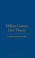 Helene Cixous: Live Theory (Live Theory Series) 082646680X Book Cover