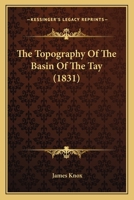 The Topography Of The Basin Of The Tay 1165157993 Book Cover