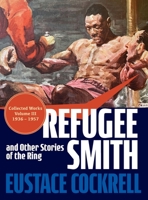 Refugee Smith and Other Stories of the Ring 1954786743 Book Cover