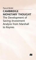 Cambridge Monetary Thought: Development of Saving-Investment Analysis from Marshall to Keynes 0333432509 Book Cover