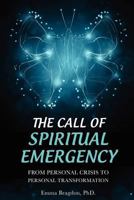 The Call of Spiritual Emergency: From Personal Crisis to Personal Transformation 0062501046 Book Cover