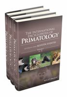 The International Encyclopedia of Primatology 0470673370 Book Cover