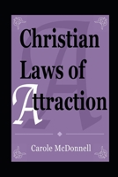 Christian Laws of Attraction 1699915520 Book Cover