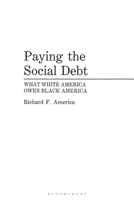 Paying the Social Debt: What White America Owes Black America B0CQS63LKY Book Cover