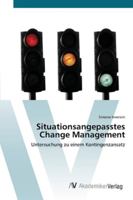 Situationsangepasstes Change Management: Untersuchung zu einem Kontingenzansatz 3639439392 Book Cover
