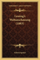 Lessing's Weltanschauung (1883) 1165433702 Book Cover