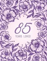 85 Years Loved 1729116035 Book Cover