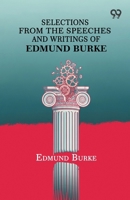 Selections From The Speeches And Writings Of Edmund Burke 9375556557 Book Cover