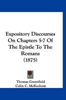 Expository Discourses On Chapters 5-7 Of The Epistle To The Romans 116660859X Book Cover