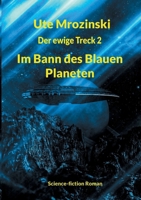 Der ewige Treck, Teil II: Im Bann des Blauen Planeten (German Edition) 3740744588 Book Cover