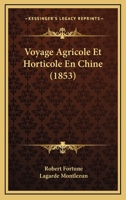 Voyage Agricole Et Horticole En Chine 2013338708 Book Cover