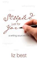 Scripted Just for You: A Writing Sourcebook 0982251904 Book Cover