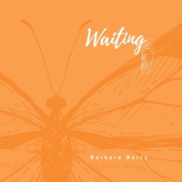 Waiting: Transformation of the Soul 0473533847 Book Cover