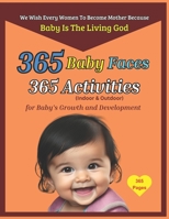 365 Baby Faces 365 Activities: for Baby's Growth and Development B0C87PDMG6 Book Cover