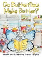 Do Butterflies Make Butter? 1665768983 Book Cover
