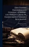 Den Danske Haedersmand General-admiral-lieutenant Greve Fr. Danneskjold SamsÃ, es Biographie 102450395X Book Cover