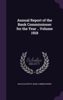 Annual Report of the Bank Commissioner for the Year ..; 1918 1013364090 Book Cover