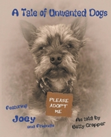 A Tale of Unwanted Dogs B0CFTF277S Book Cover