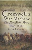 Cromwell's War Machine: The New Model Army 1645-60 1844150941 Book Cover