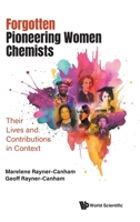 Forgotten Pioneering Women Chemists: Their Lives and Contributions in Context 1800619146 Book Cover