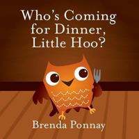 Who's Coming for Dinner, Little Hoo? 1623954398 Book Cover