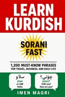 Learn Kurdish Sorani Fast: 1,200 Must-Know Phrases for Travel, Business, and Daily Life B0H5NC89BZ Book Cover