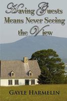 Having Guests Means Never Seeing The View 0615178294 Book Cover