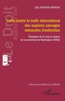 Lutte contre le trafic international des espèces sauvages menacées d'extinction: Evaluation de la mise en œuvre de la convention de Washington (CITES) (Le Droit Aujourd'hui) (French Edition) 2336457695 Book Cover