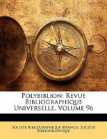 Polybiblion: Revue Bibliographique Universelle, Volume 96 1147473242 Book Cover