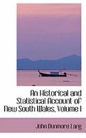 An Historical and Statistical Account of New South Wales, Volume I 1357153953 Book Cover