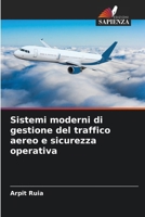 Sistemi moderni di gestione del traffico aereo e sicurezza operativa (Italian Edition) 6630225392 Book Cover