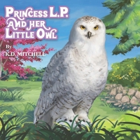 Princess L.P. and Her Little Owl 199918680X Book Cover
