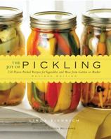 The Joy of Pickling: 250 Flavor-Packed Recipes for Vegetables and More from Garden or Market 1558321330 Book Cover