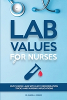 Lab Values for Nurses: Must Know Labs with Easy Memorization Tricks and Nursing Implications 1914103750 Book Cover