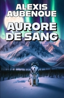 AURORE DE SANG (WHITE FOREST) (French Edition) B0FDKHHFX1 Book Cover