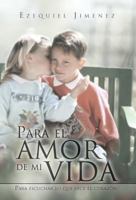 Para el amor de mi vida: Para escuchar lo que dice el corazón 1463313926 Book Cover